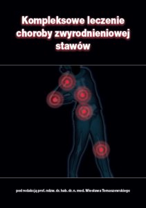 KSIĄŻKA – KOMPLEKSOWE LECZENIE CHOROBY ZWYRODNIENIOWEJ STAWÓW